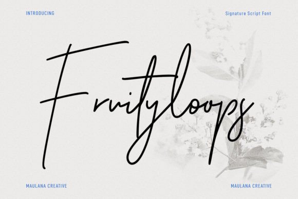 Using Fruityloops Script Handwritten Fonts for Modern Web Design